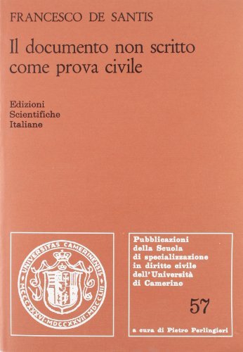 Il documento non scritto come prova civile di Francesco De Santis edito da Edizioni Scientifiche Italiane