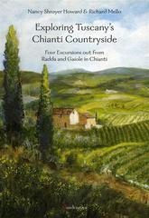 Exploring Tuscany's Chianti country side di Nancy S. Howard, Richard Mello edito da Mandragora