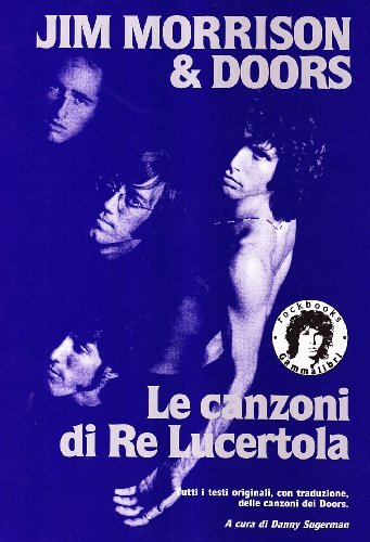 Jim Morrison & Doors. Le canzoni di re lucertola edito da Kaos