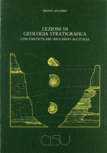 Lezioni di geologia stratigrafica di Bruno Accordi edito da CISU