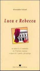 Luca e Rebecca. Un amore in 17 commedie di 17 battute di Alessandro Valenti edito da De Bastiani
