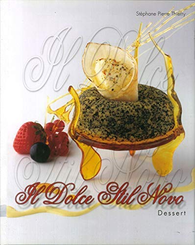 Il dolce stil novo. Dessert di Pierre Thierry Stéphane edito da Pubblisfera