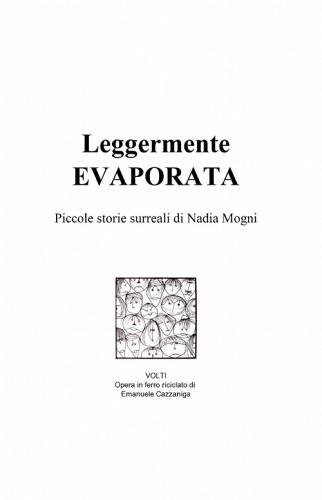 Leggermente evaporata di Nadia Mogni edito da Pubblicato dall'Autore