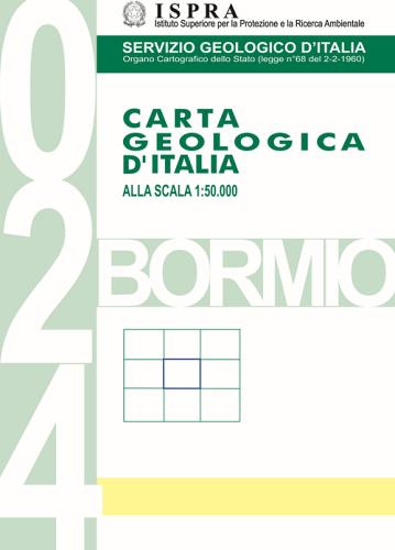 Carta geologica d'Italia 1:50.000 F° 024. Bormio edito da ISPRA Serv. Geologico d'Italia