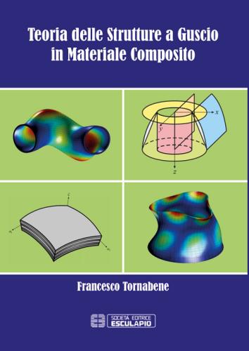 Teoria delle strutture a guscio in materiale composito di Francesco Tornabene edito da Esculapio
