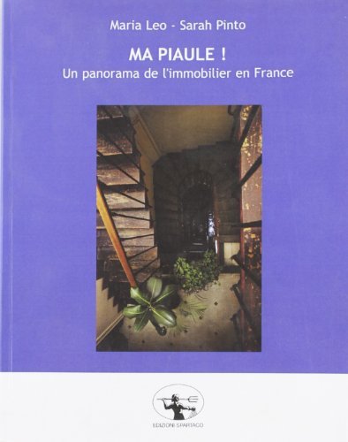 Ma piaule! Un panorama complet de l'immobilier en France di Maria Leo, Sarah Pinto edito da Spartaco