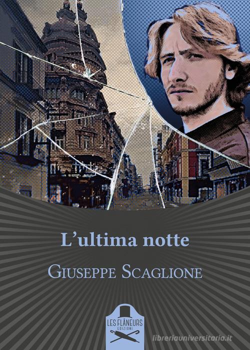 L'ultima notte di Giuseppe Scaglione edito da Les Flâneurs Edizioni