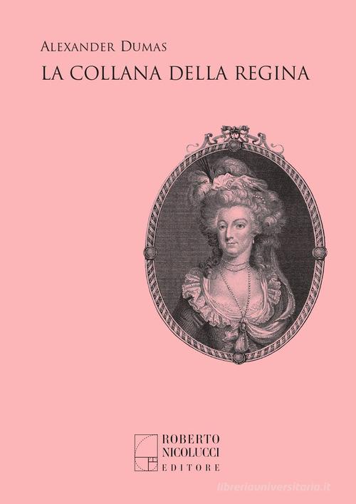 Libro La collana della regina. Nuova ediz. di Alexandre Dumas di Roberto Nicolucci Editore