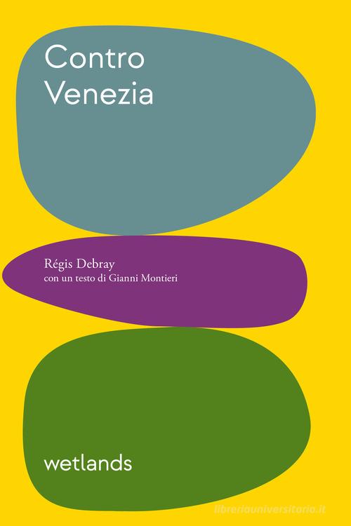Contro Venezia di Régis Debray edito da Wetlands