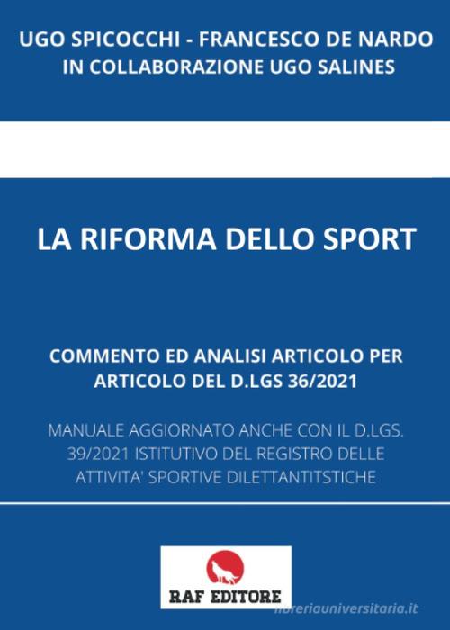 La riforma dello sport di Ugo Spicocchi, Francesco De Nardo, Ugo Salines edito da Raf (Ascoli Piceno)