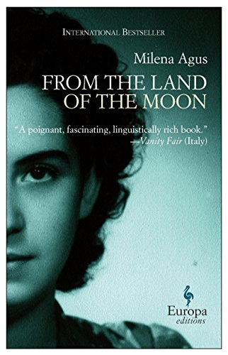 From the land of the moon di Milena Agus edito da Europa Editions