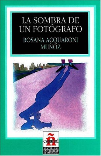 La sombra de un fotografo. Primo livello di Rosana Munoz edito da Santillana Casa Editrice