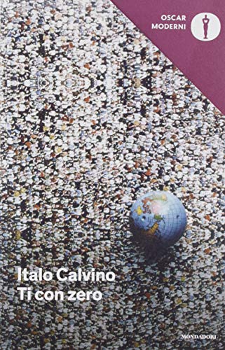 Ti con zero di Italo Calvino edito da Mondadori