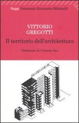 Il territorio dell'architettura di Vittorio Gregotti edito da Feltrinelli