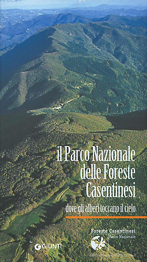 Il Parco nazionale delle foreste casentinesi di Stefano Cavagna, Sonia Cian edito da Giunti Editore