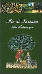 Olio di Toscana. Guida all'extravergine di Morgana Clinto edito da Giunti Editore