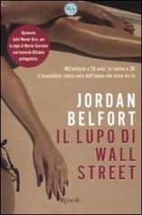 Il lupo di Wall Street di Jordan Belfort edito da Rizzoli