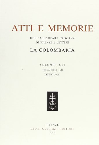 Atti e memorie dell'Accademia toscana di scienze e lettere «La Colombaria». Nuova serie vol.66 edito da Olschki