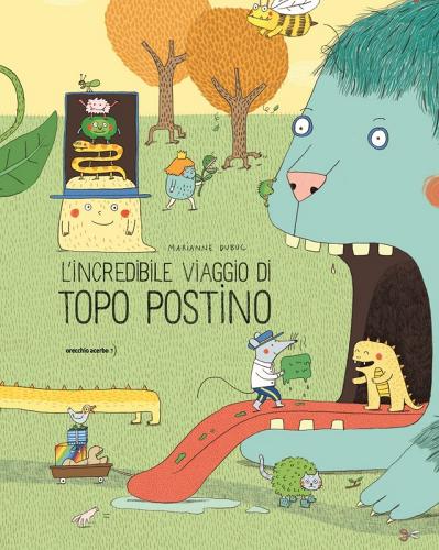 L' incredibile viaggio di Topo Postino. Ediz. a colori di Marianne Dubuc edito da Orecchio Acerbo