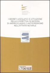 I decreti legislativi di attuazione della terza direttiva in materia di antiriciclaggio e antiterrorismo nell'attività notarile. Atti del convegno edito da Il Sole 24 Ore