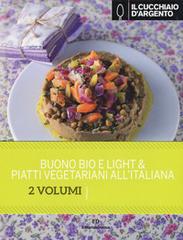 Il Cucchiaio d'Argento: Buono, bio e light-Piatti vegetariani all'italiana edito da Editoriale Domus