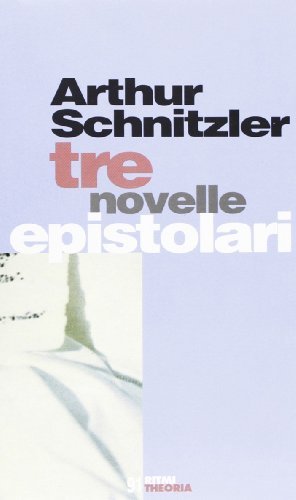 Tre novelle epistolari di Arthur Schnitzler edito da Costa & Nolan