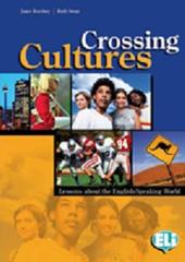 Crossing cultures. Student's book. Per la Scuola media. Con 2 CD Audio di Ruth Swan, Janet Borsbey edito da ELI