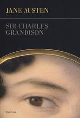 Sir Charles Grandison di Jane Austen edito da Edizioni Theoria
