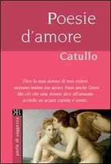 Poesie d'amore di G. Valerio Catullo edito da Keybook