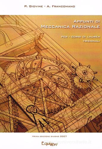 Appunti di meccanica razionale. Per i corsi di Laurea triennale di Pasquale Giovine, Antonio Francomano edito da Equilibri (Reggio Calabria)