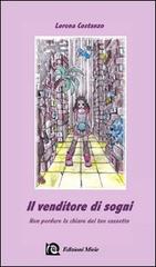 Il venditore di sogni. Non perdere la chiave del tuo cassetto di Lorena Costanzo edito da Miele