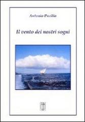 Il vento dei nostri sogni di Antonio Pacilio edito da Nicola Calabria Editore