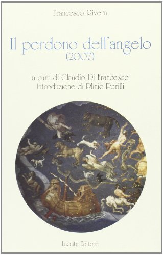 Il perdono dell'angelo (2007) di Francesco Rivera edito da Lacaita