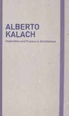 Inspiration and process in architecture. Alberto Kalach. Ediz. illustrata edito da Moleskine