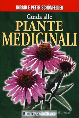 Guida alle piante medicinali di Ingrid Schönfelder, Peter Schönfelder edito da Ricca