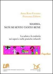 Mamma, non mi sento tanto bene di Anna Rosa Favretto, Francesca Zaltron edito da Donzelli