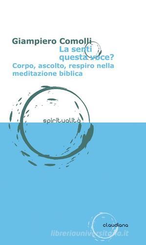 La senti questa voce? Corpo, ascolto, respiro nella meditazione biblica di Giampiero Comolli edito da Claudiana