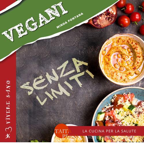 Vegani senza limiti di Minda Fontana edito da Taita Press