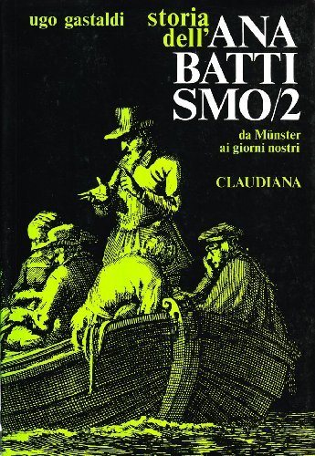 Storia dell'anabattismo vol.2 di Ugo Gastaldi edito da Claudiana