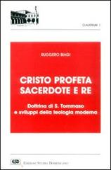 Cristo profeta e sacerdote e re di Ruggero Biagi edito da ESD-Edizioni Studio Domenicano