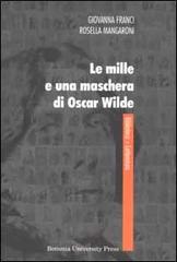 Le mille e una maschera di Oscar Wilde di Giovanna Franci, Rosella Mangaroni edito da Bononia University Press