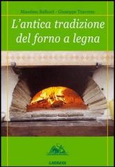 L' antica tradizione del forno a legna di Massimo Balleari, Giuseppe Traverso edito da San Giorgio