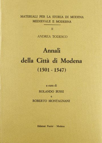 Annali della città di Modena (1501-1547) di Andrea Todesco edito da Franco Cosimo Panini