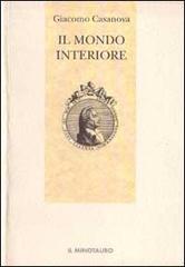 Il mondo interiore di Giacomo Casanova edito da Il Minotauro