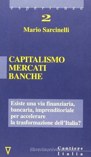 Capitalismo, mercati, banche di Mario Sarcinelli edito da Cantiere Italia