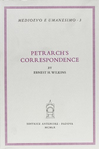 Petrarch's correspondence di Ernest H. Wilkins edito da Antenore