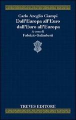 Dall'Europa all'euro, dall'euro all'Europa di Carlo Azeglio Ciampi edito da Treves Editore