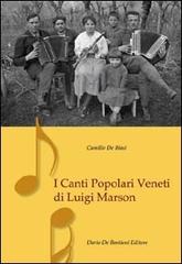 I canti popolari veneti di Luigi Marson di Camillo De Biasi edito da De Bastiani
