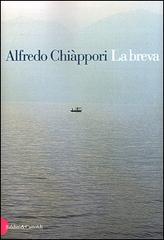 La breva di Alfredo Chiàppori edito da Dalai Editore