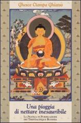 Una pioggia di nettare inesauribile. La pratica di purificazione dei 35 Buddha di Ciampa Gyatso (Geshe) edito da Je Tzong Khapa Edizioni